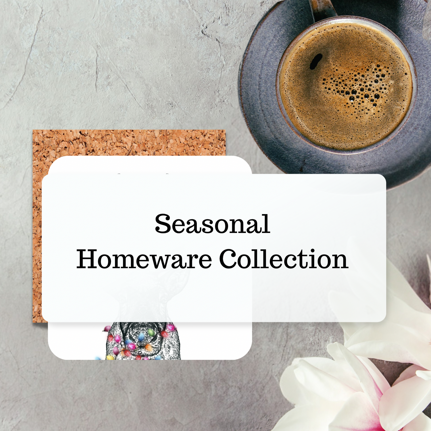 Seasonal Homeware Collection