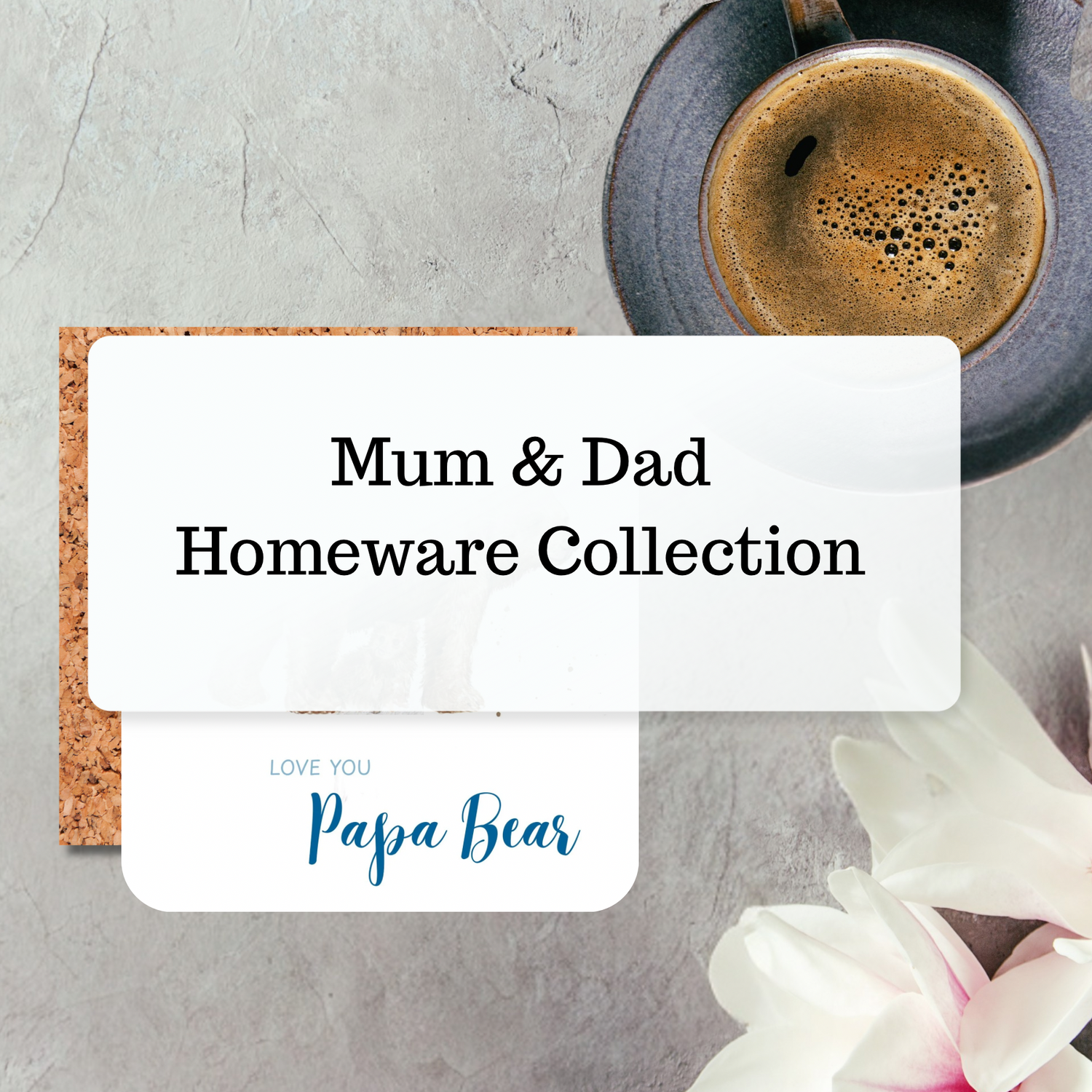 Mum & Dad Homeware Collection