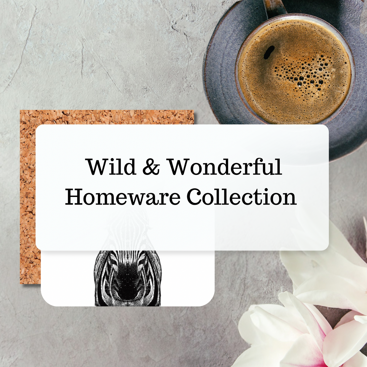 Wild & Wonderful Homeware Collection